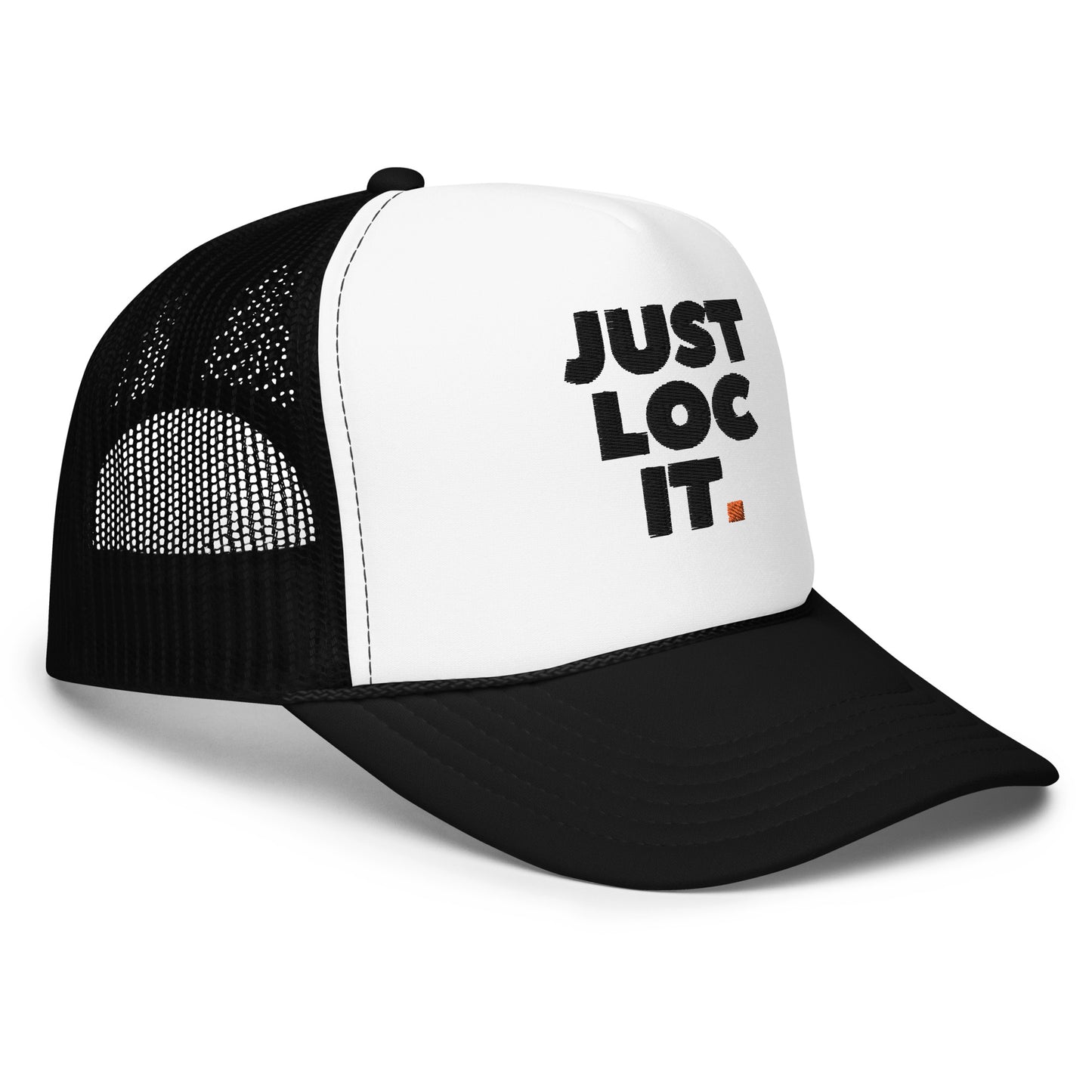 JUST LOC IT. (black) Foam Trucker Hat