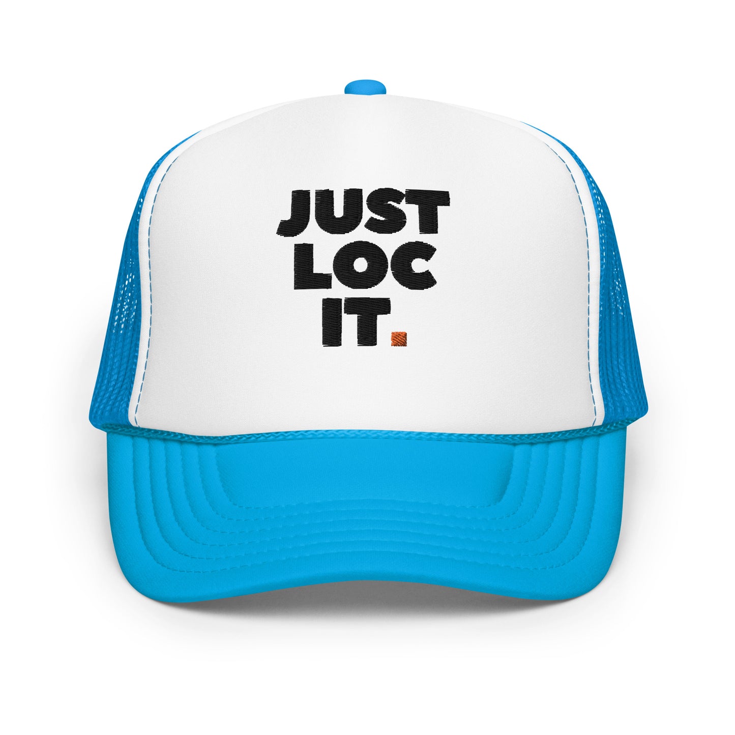 JUST LOC IT. (black) Foam Trucker Hat