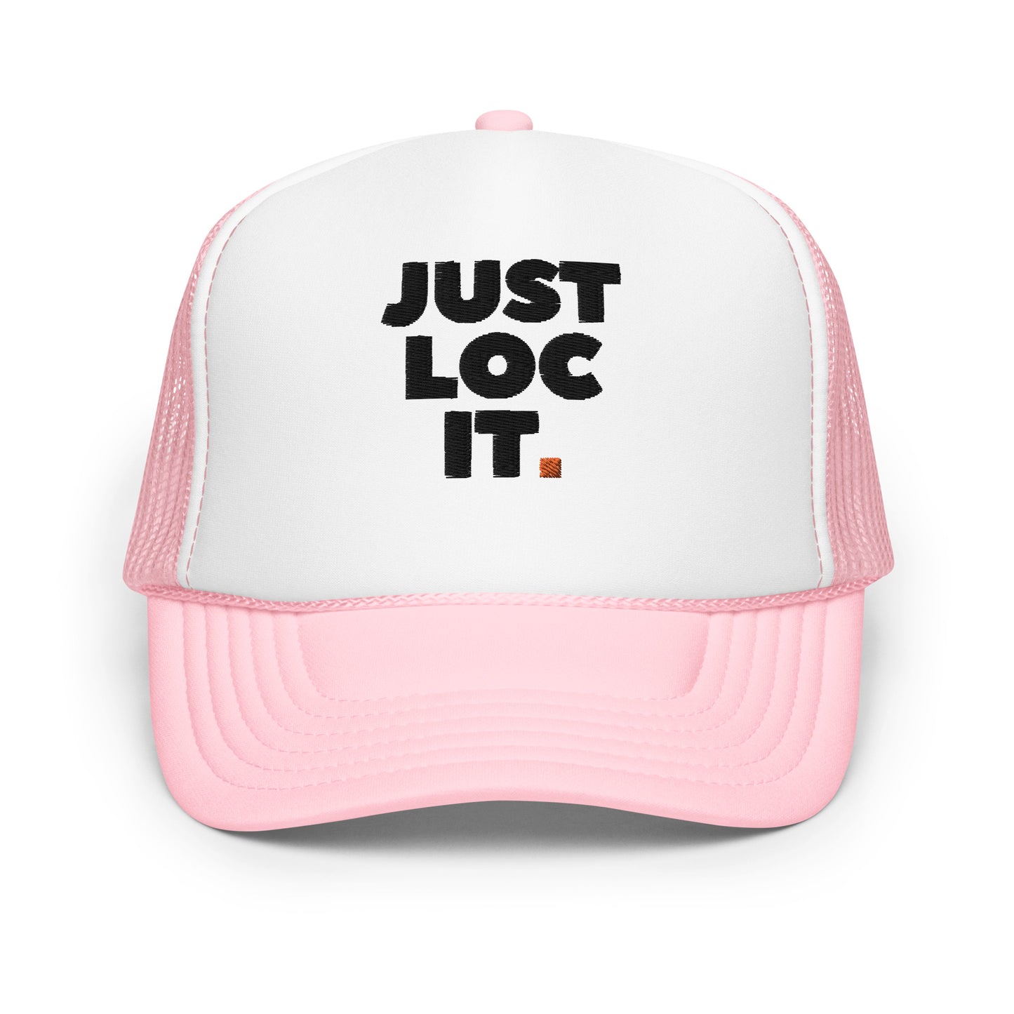 JUST LOC IT. (black) Foam Trucker Hat