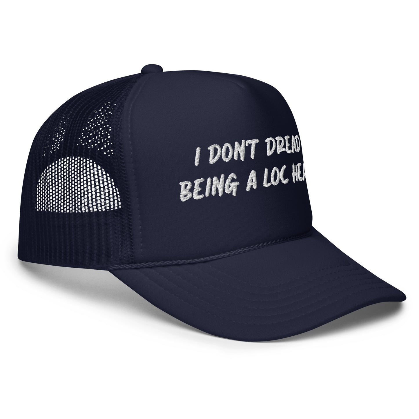 I Don't Dread Foam Trucker Hat