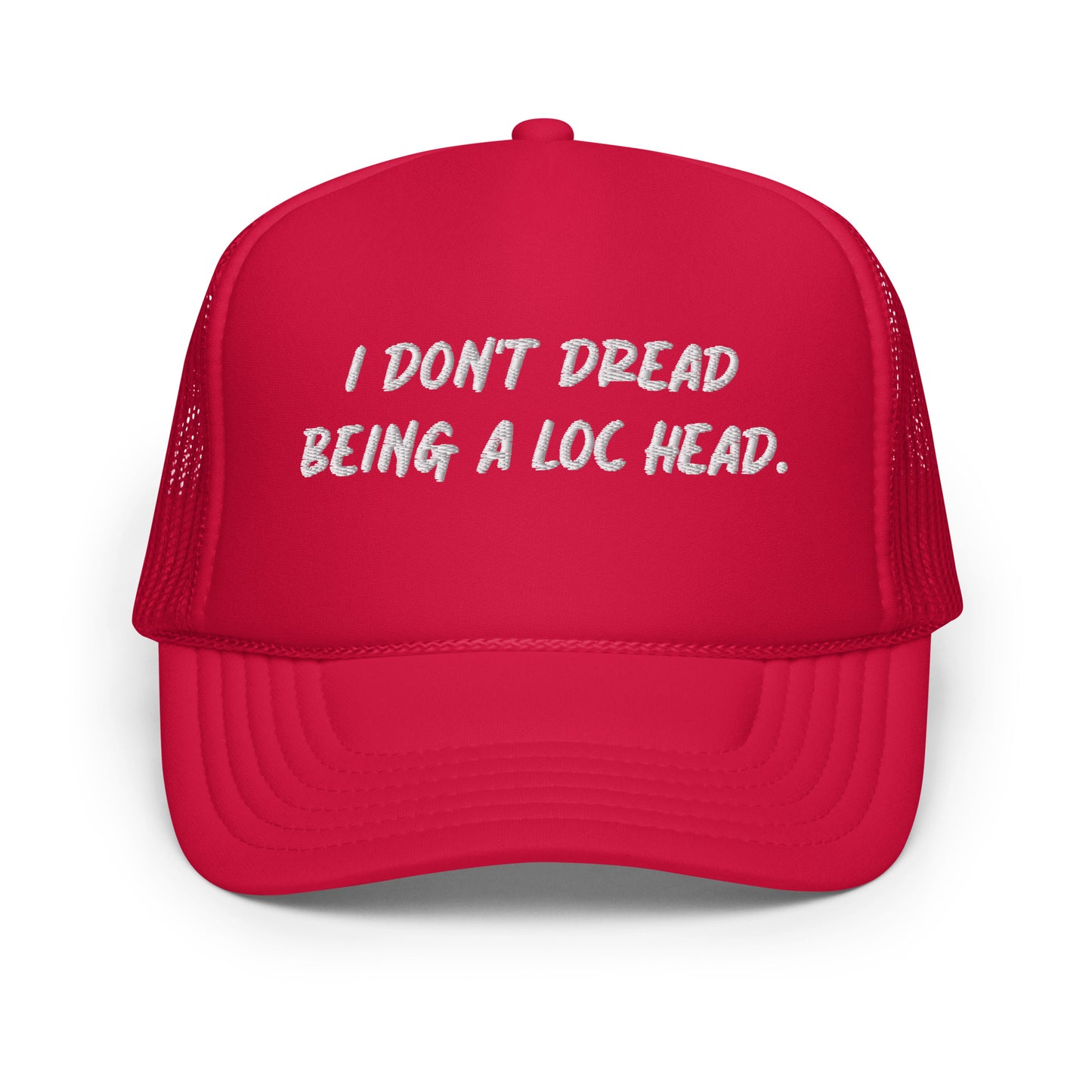 I Don't Dread Foam Trucker Hat