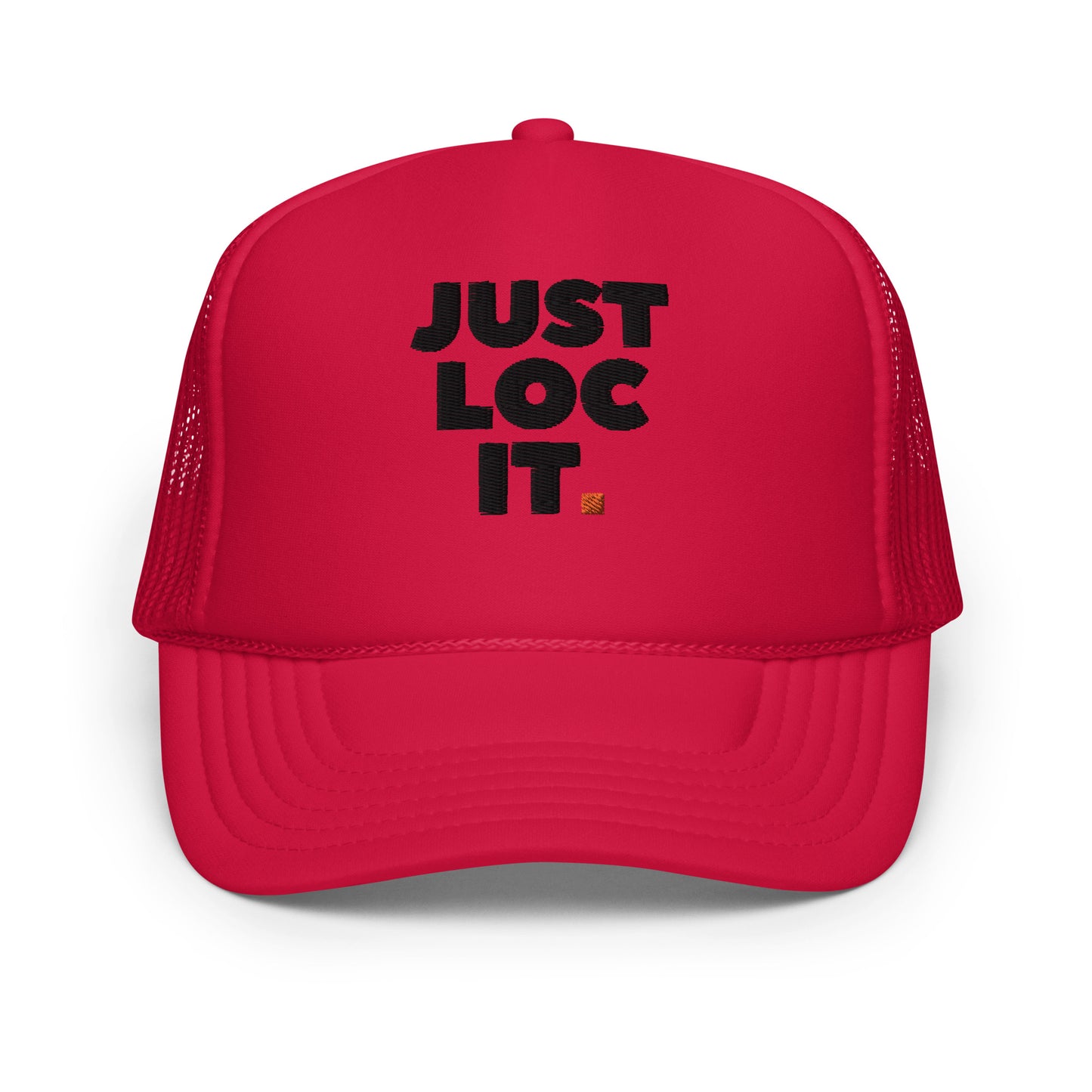 JUST LOC IT. (black) Foam Trucker Hat