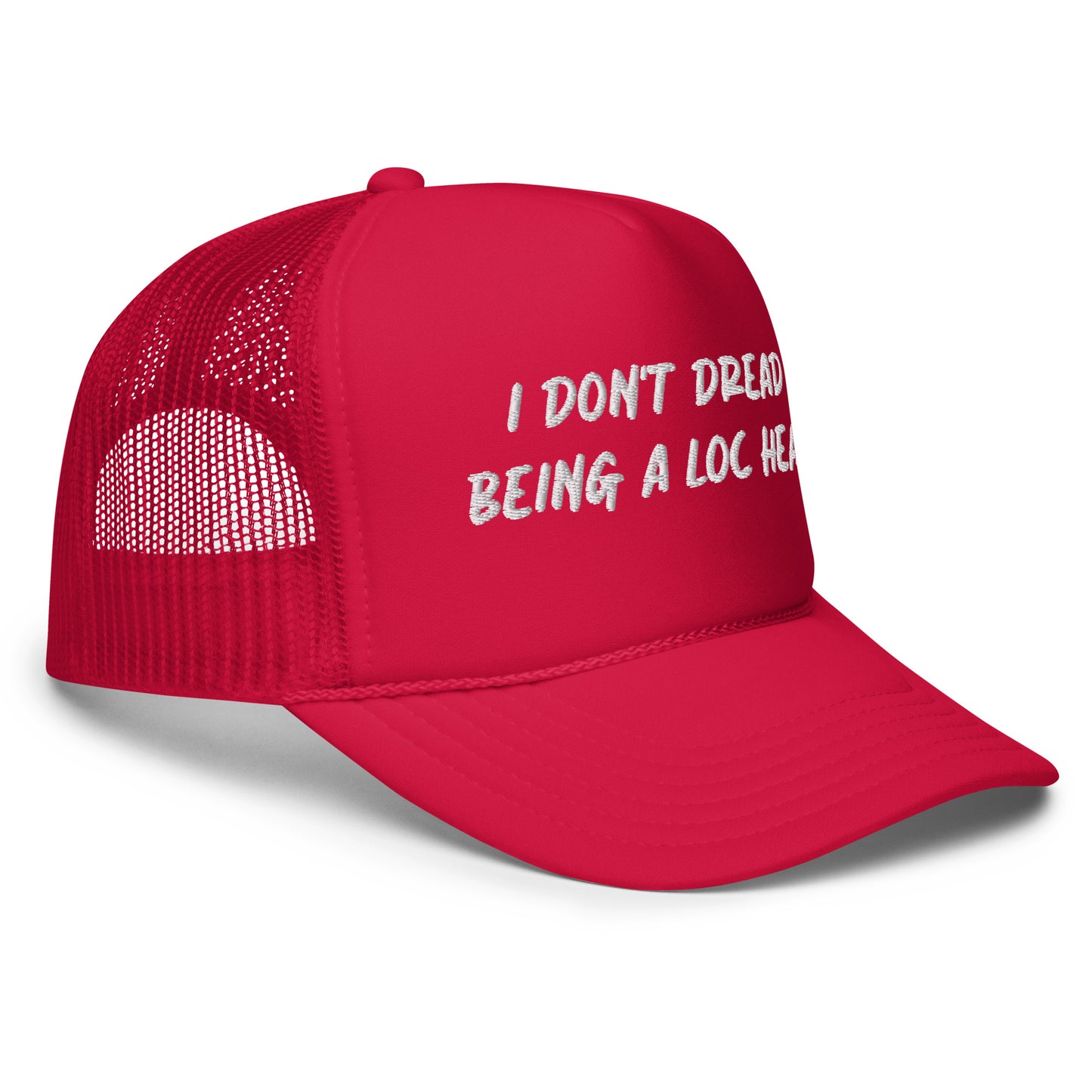 I Don't Dread Foam Trucker Hat