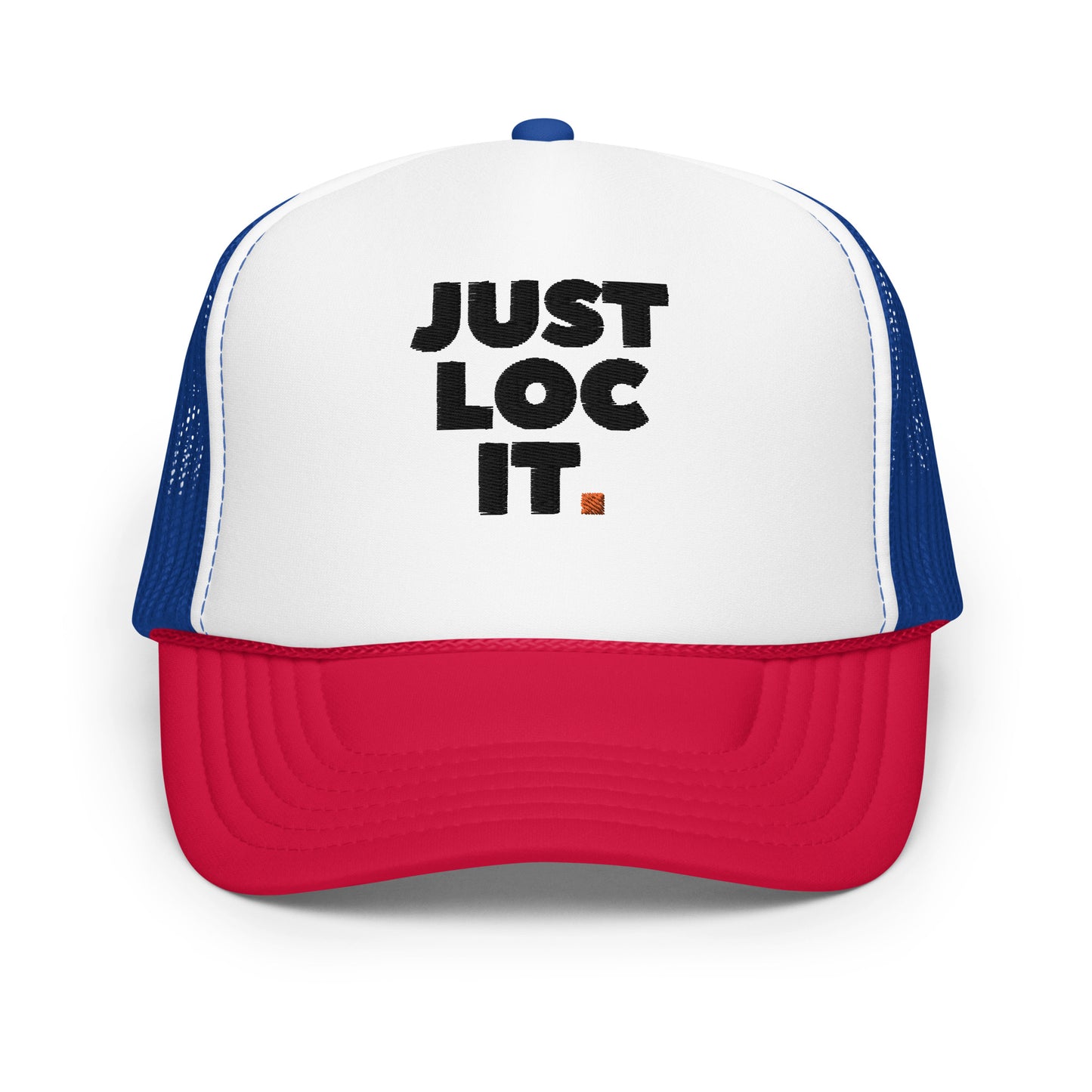 JUST LOC IT. (black) Foam Trucker Hat