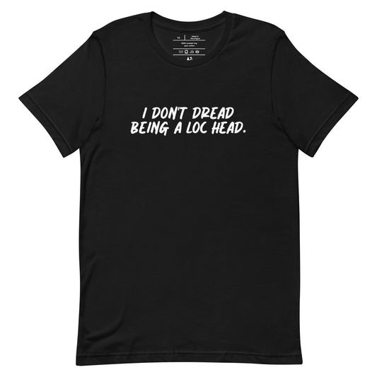 I Don't Dread II Unisex Tee